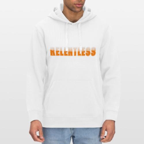 Relentless Motivation Design – Bold Statement - Stanley/Stella Drummer Unisex Organic Hoodie
