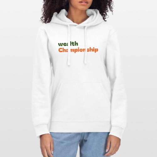 Wealth Championship - Stanley/Stella Drummer Unisex Organic Hoodie