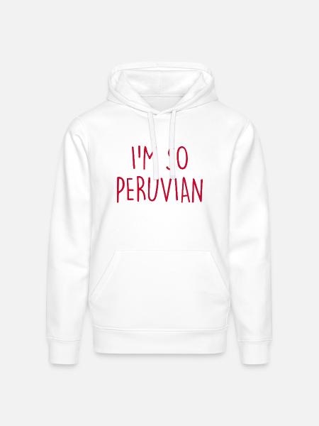 I'm so Peruvian Peru - Stanley/Stella Drummer Unisex Organic Hoodie - white