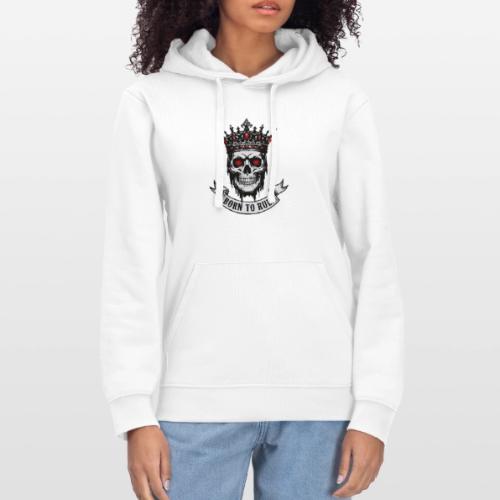 Born to Rule Skull King - Stanley/Stella Drummer Unisex Organic Hoodie