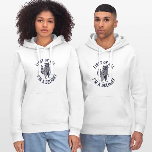 Funny Raccoon Tee – First Of All I'm A Delight - Stanley/Stella Drummer Unisex Organic Hoodie