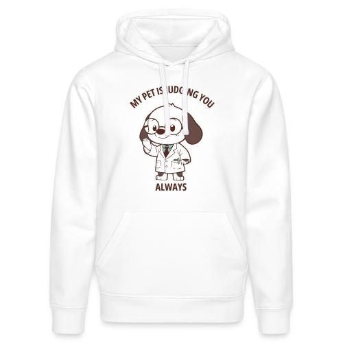 My Pet Is Judging You Always T-Shirt | Sarcastic C - Stanley/Stella Drummer Unisex Organic Hoodie