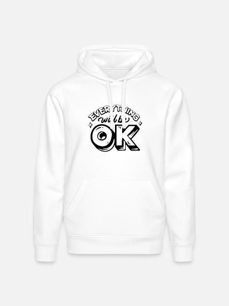 Everything Will Be OK - Stanley/Stella Drummer Unisex Organic Hoodie - white
