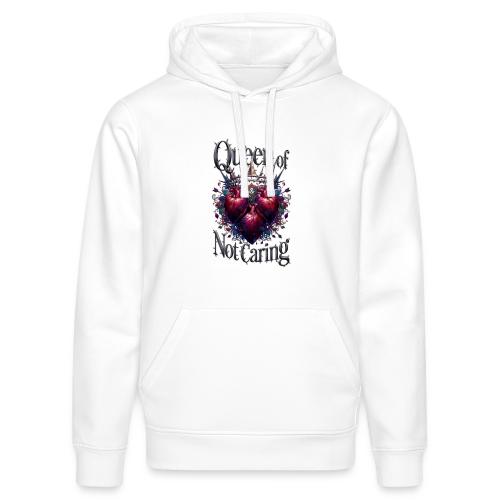 Queen of Not Caring T-Shirt - Stanley/Stella Drummer Unisex Organic Hoodie