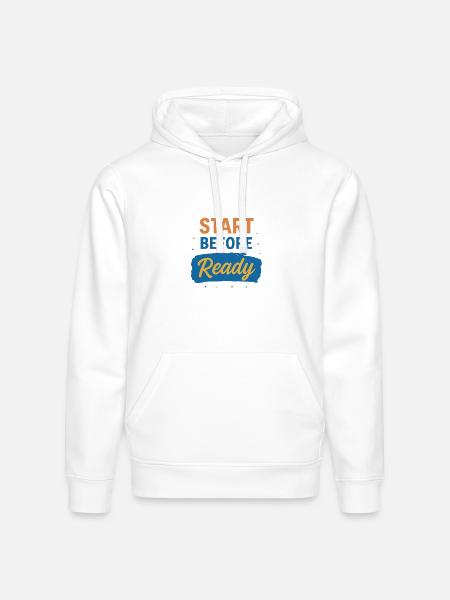 Start Before Ready - Stanley/Stella Drummer Unisex Organic Hoodie - white