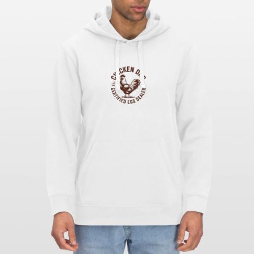 Chicken Dad – Certified Egg Dealer - Stanley/Stella Drummer Unisex Organic Hoodie