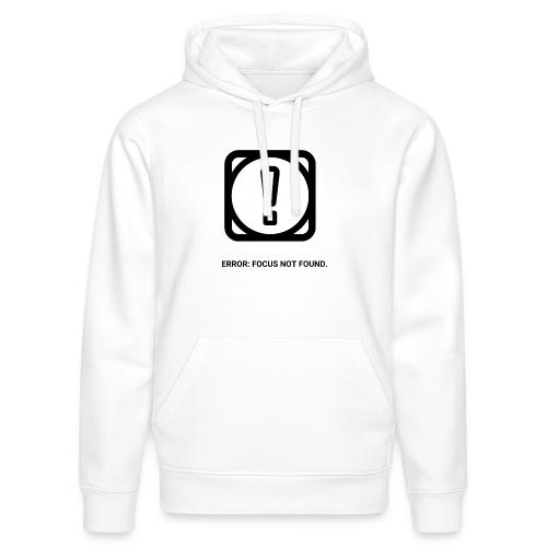 ERROR: FOCUS NOT FOUND T-Shirt | Funny Remote Work - Stanley/Stella Drummer Unisex Organic Hoodie