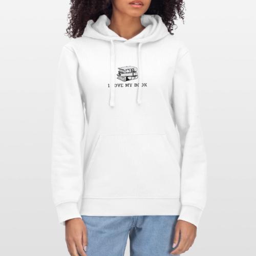 I love my book t-shirt - Stanley/Stella Drummer Unisex Organic Hoodie