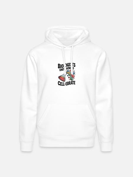 Biologists Know How to Cell-ebrate - Stanley/Stella Drummer Unisex Organic Hoodie - white