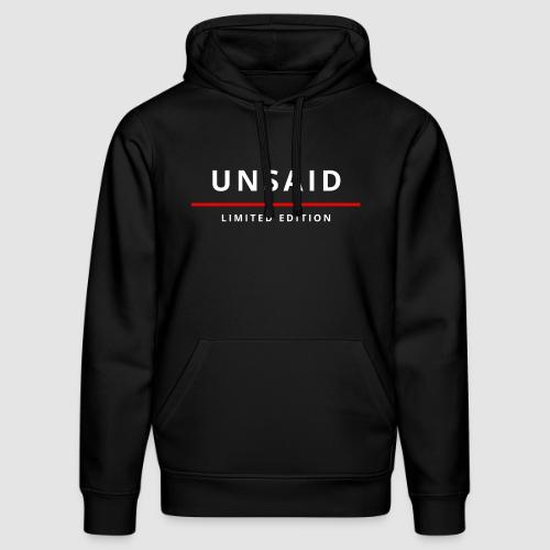 Limited Edition “Once It’s Gone It’s Gone” UNSAID - Stanley/Stella Drummer Unisex Organic Hoodie