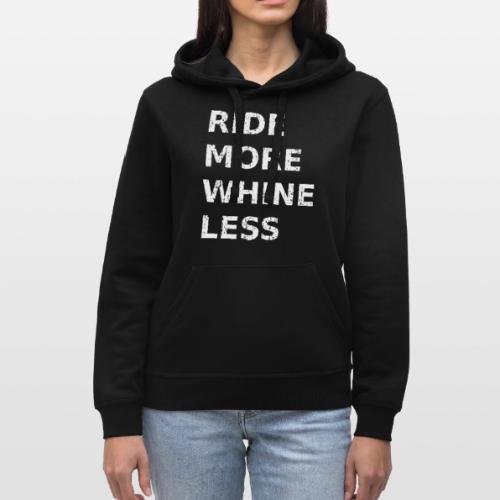 Ride More Whine Less - Stanley/Stella Drummer Unisex Organic Hoodie