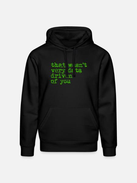 That Wasn't Very Data Driven - Stanley/Stella Drummer Unisex Organic Hoodie - black