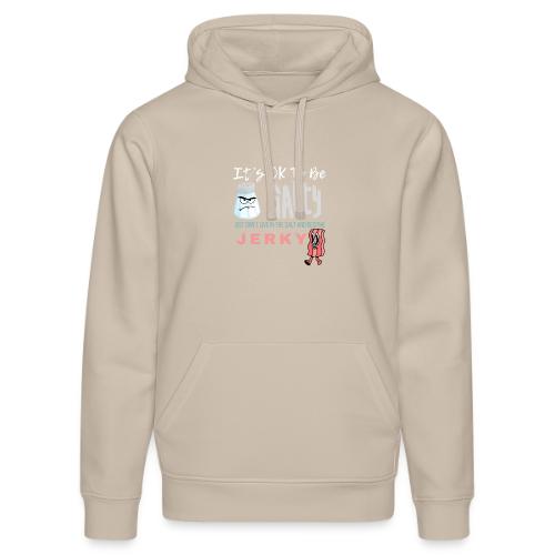 It's OK To Be Salty - Stanley/Stella Drummer Unisex Organic Hoodie
