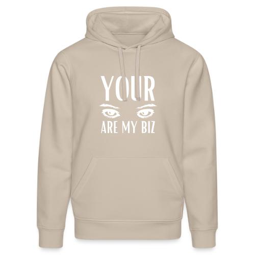 Your Eyes are my Biz - Stanley/Stella Drummer Unisex Organic Hoodie
