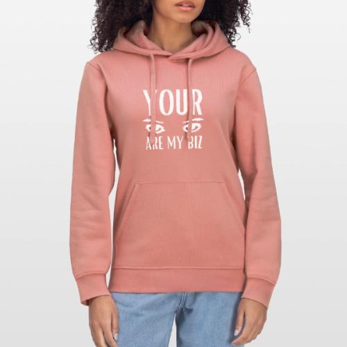 Your Eyes are my Biz - Stanley/Stella Drummer Unisex Organic Hoodie