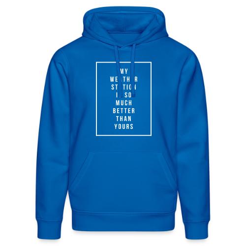 My Weather Station is so Much Better - Stanley/Stella Drummer Unisex Organic Hoodie