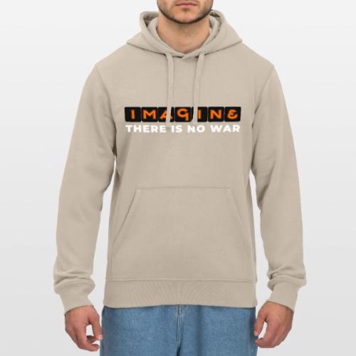 Imagine, There Is No War - Stanley/Stella Drummer Unisex Organic Hoodie