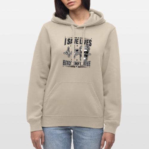 Nurse Coffee Humor - Saving Lives - Stanley/Stella Drummer Unisex Organic Hoodie