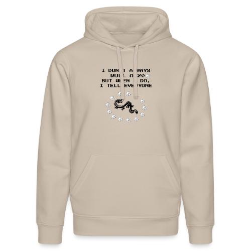 I Don't Always Roll a 20 D&D T-Shirt | Retro 8-Bit - Stanley/Stella Drummer Unisex Organic Hoodie