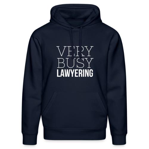 Very Busy Lawyering - Stanley/Stella Drummer Unisex Organic Hoodie
