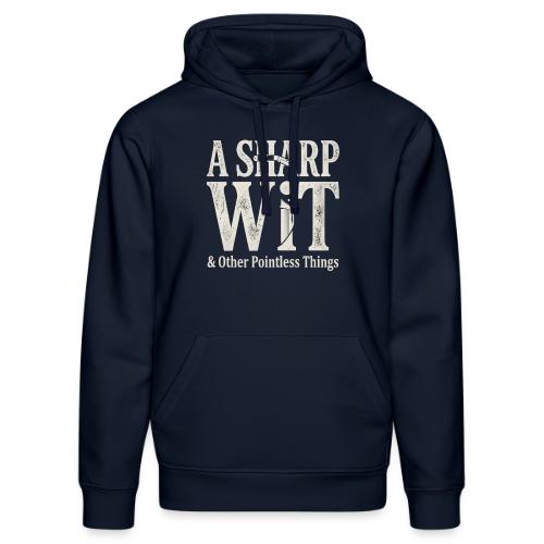 A Sharp Wit & Other Pointless Things - Knife Pun - Stanley/Stella Drummer Unisex Organic Hoodie