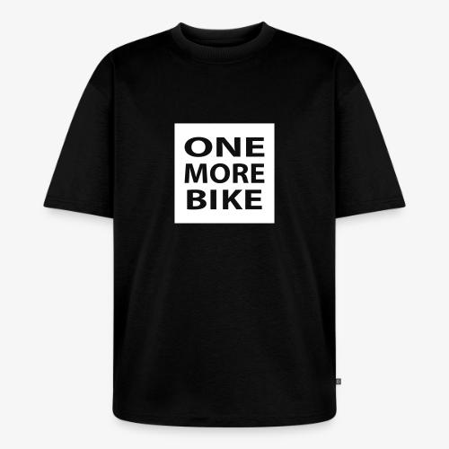 One More Bike - Unisex Premium Oversized Organic T-Shirt
