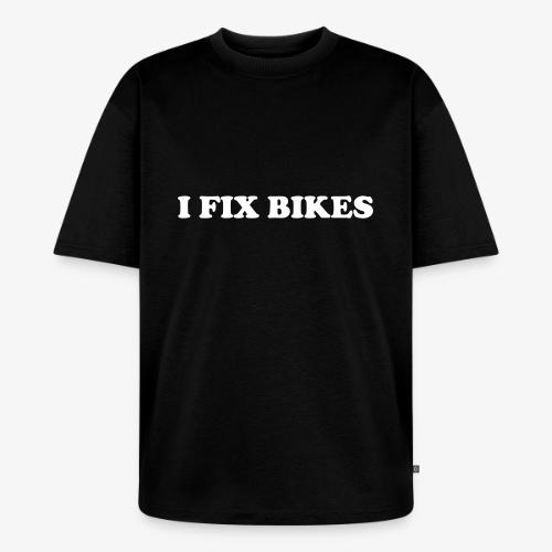 i fix bikes - Unisex Premium Oversized Organic T-Shirt