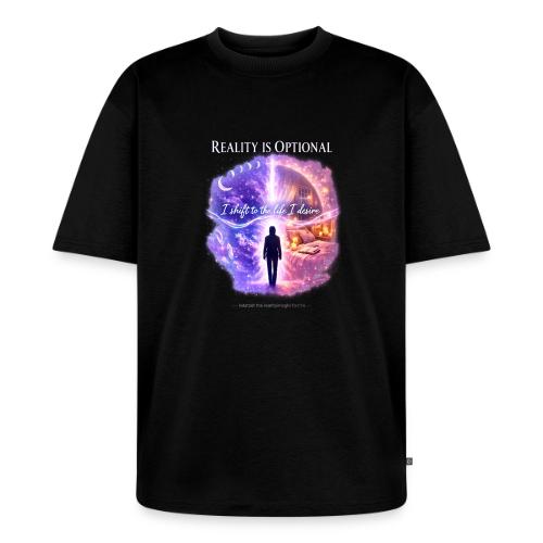 Reality Is Optional Cosmic Reality Shifting Portal - Unisex Oversized Organic T-Shirt