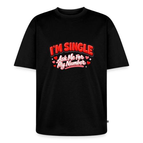 I’m Single Retro Bubble - Unisex Oversized Organic T-Shirt