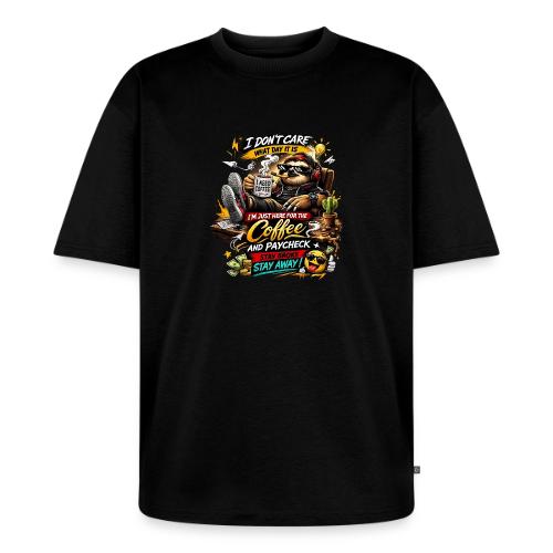 Just Here for Coffee and Paycheck - Unisex Oversized Organic T-Shirt