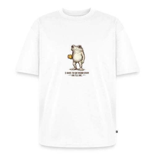 Weird Stuff Frog Coffee Humor - Unisex Oversized Organic T-Shirt