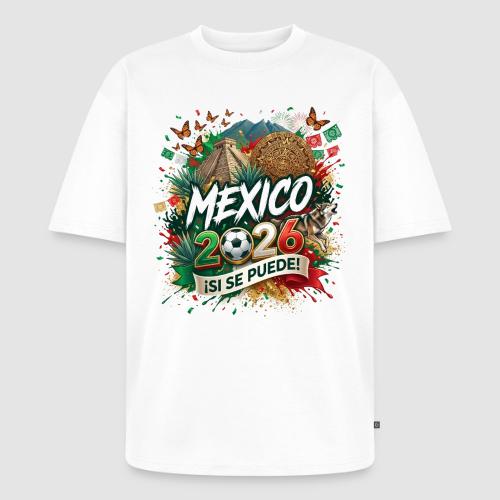 Mexico — sí se puede | Nations 26 - Unisex Premium Oversized Organic T-Shirt