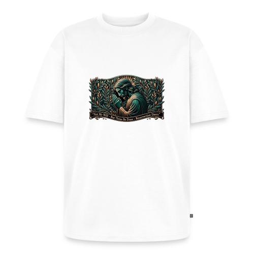 Easter Not My Will Gethsemane T Shirt, Bro Gift - Unisex Oversized Organic T-Shirt