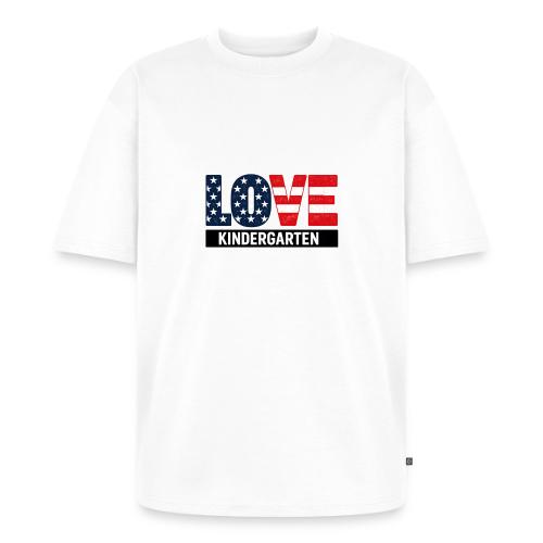 Love Kindergarten Patriotic Graduation - Unisex Oversized Organic T-Shirt