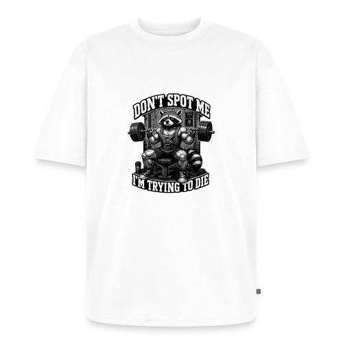 Raccoon Lifter Don’t Spot Me - Unisex Oversized Organic T-Shirt