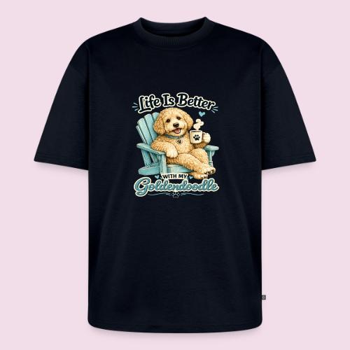 Life Is Better With My Goldendoodle - Unisex Oversized Organic T-Shirt