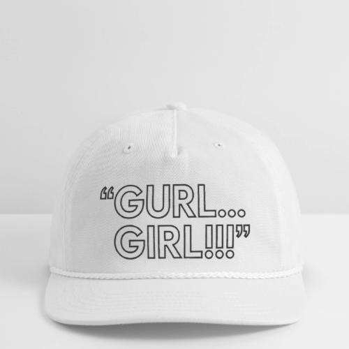 GURL… GIRL!!! Meme Quote Typography - Vintage Washed Rope Cap