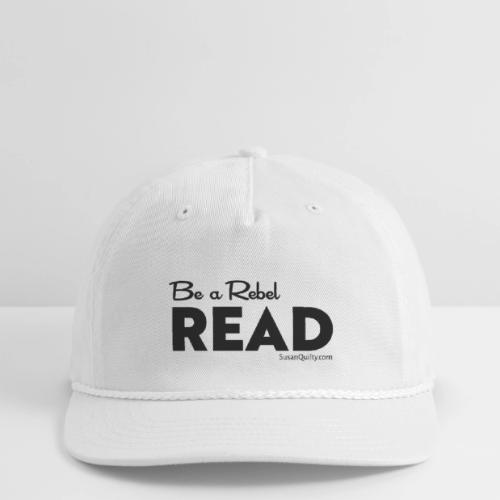Be a Rebel Read (black text) - Vintage Washed Rope Cap
