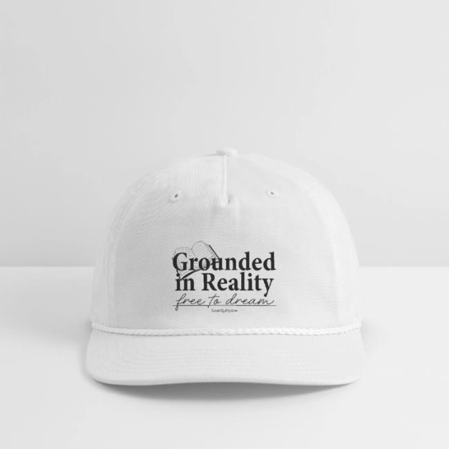 Grounded In Reality... Free to Dream
