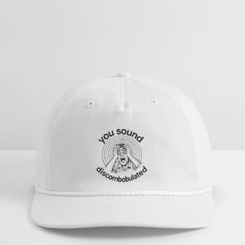 You Sound Discombobulated Hats & Accessories - Vintage Washed Rope Cap