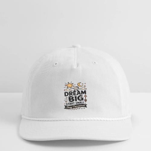 Dream Big Start Small Stay Consistent - Vintage Washed Rope Cap