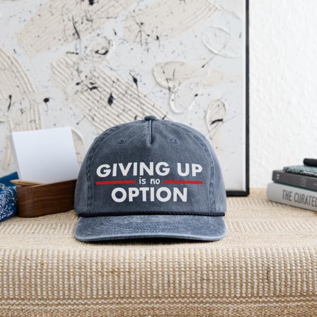 Giving Up is no Option