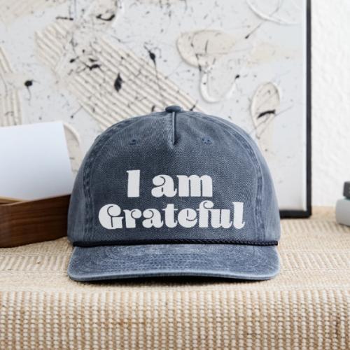 I Am Grateful Affirmation Quote Merch - Vintage Washed Rope Cap