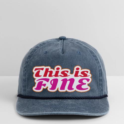 This Is Fine - Vintage Washed Rope Cap
