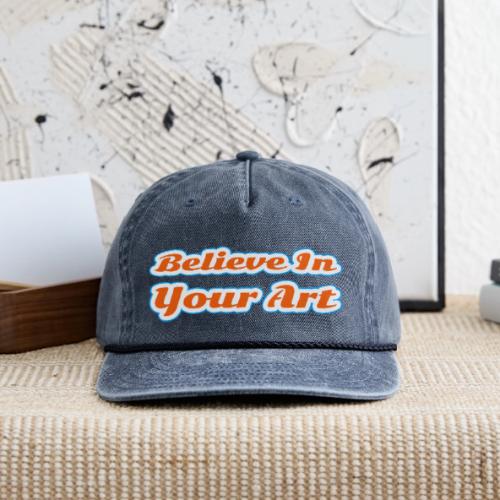 Believe in Your Art — Creative Glow Script - Vintage Washed Rope Cap