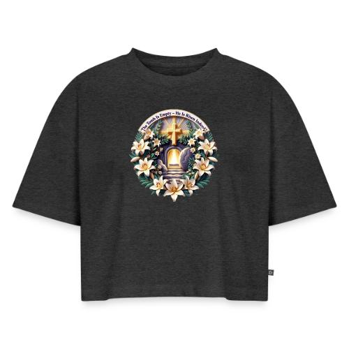 Easter The Tomb Is Empty T Shirt, Christian Gift - Women's Oversized Organic Cropped T-Shirt