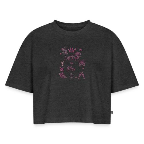 Last Night as Miss Bachelorette - Women's Oversized Organic Cropped T-Shirt