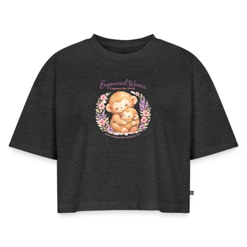 Empowered Women Empower The World Art - Women's Oversized Organic Cropped T-Shirt