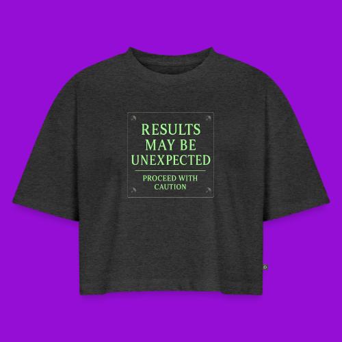 Results May Be Unexpected - Neon Green - Women's Oversized Organic Cropped T-Shirt