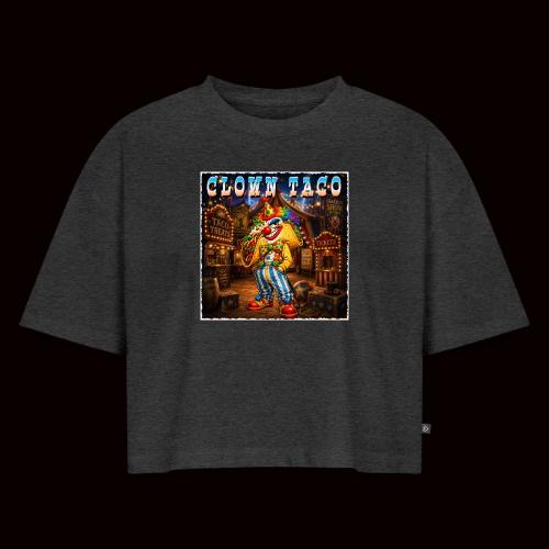 The Clown Taco Circus Humor Character - Women's Oversized Organic Cropped T-Shirt